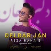 دانلود آهنگ جدید رضا نهایی دلبر جان